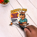 Donkey-Ing Through Work Sticker