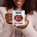 Nope Not Today Mean Mug