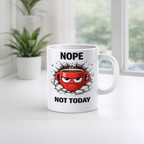 Nope Not Today Mean Mug