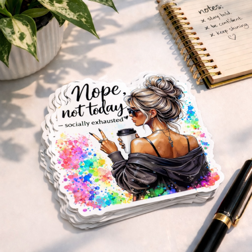 Nope, Not Today Sticker