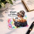 Nope, Not Today Sticker