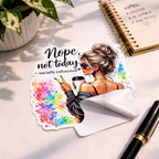 Nope, Not Today Sticker